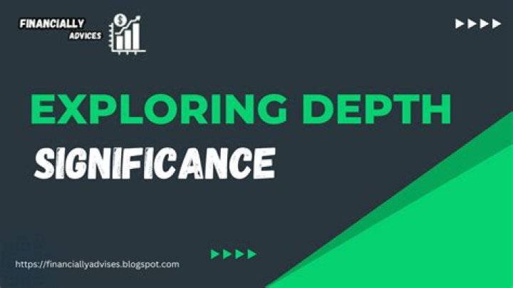Discover Its Depth And Significance