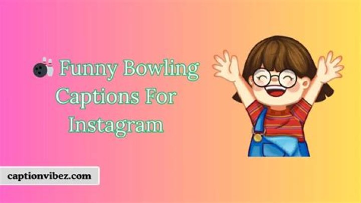 Funny bowling Instagram captions like "Rollin' With My Homies," "Split