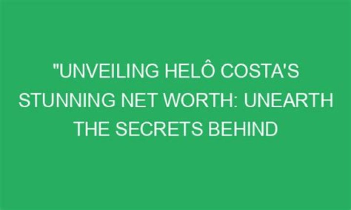 Uncover The Secrets Behind Her Net Worth
